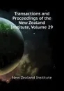 Transactions and Proceedings of the New Zealand Institute, Volume 29 - New Zealand Institute