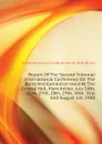 Report Of The Second Triennial International Conference On The Blind And Exhibition Held At The Central Hall, Manchester, July 24th, 25th, 27th, 28th, 29th, 30th, 31st And August 1st, 1908 - International Conference on the Blind