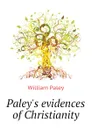 Paley.s evidences of Christianity - William Paley