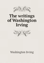 The writings of Washington Irving - Washington Irving