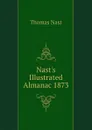 Nast.s Illustrated Almanac 1873 - Thomas Nast