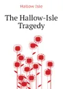 The Hallow-Isle Tragedy - Hallow Isle