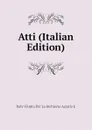 Atti (Italian Edition) - Italy Giunta Per La Inchiesta Agraria E