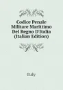 Codice Penale Militare Marittimo Del Regno D.Italia (Italian Edition) - Italy