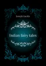 Indian fairy tales - Joseph Jacobs
