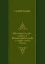 Bibliotheca anglo-judaica. A bibliographical guide to Anglo-Jewish history - Joseph Jacobs