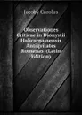 Observationes Criticae in Dionystii Halicarnassensis Antiqvitates Romanas  (Latin Edition) - Jacoby Carolus