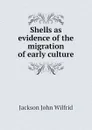 Shells as evidence of the migration of early culture - Jackson John Wilfrid