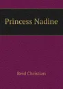 Princess Nadine - Reid Christian