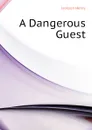 A Dangerous Guest - Jackson Henry
