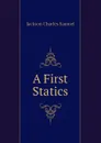 A First Statics - Jackson Charles Samuel