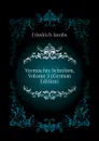 Vermischte Schriften, Volume 1 (German Edition) - Friedrich Jacobs