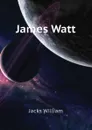 James Watt - Jacks William