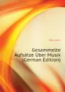 Gesammelte Aufsatze Uber Musik (German Edition) - Otto Jahn