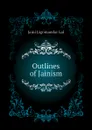 Outlines of Jainism - Jaini Jagomandar Lal