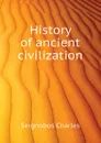 History of ancient civilization - Seignobos Charles