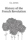 History of the French Revolution - C.L. James