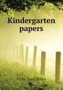 Kindergarten papers - Kirby Sara Miller