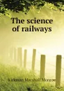 The science of railways - Kirkman Marshall Monroe