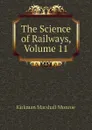 The Science of Railways, Volume 11 - Kirkman Marshall Monroe