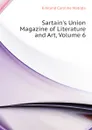 Sartain.s Union Magazine of Literature and Art, Volume 6 - Kirkland Caroline Matilda