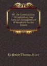 On the Construction, Organization, and General Arrangements of Hospitals for the Insane - Kirkbride Thomas Story