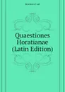 Quaestiones Horatianae  (Latin Edition) - Kirchner Carl