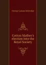 Cotton Mather.s election into the Royal Society - Kittredge George Lyman