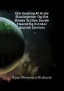 Om Taelling Af Avide Blodlegemer Og Om Disses Tal Hos Sunde Maend Og Kvinder (Danish Edition) - Kjer-Petersen Richard