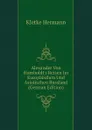 Alexander Von Humboldt.s Reisen Im Europaischen Und Asiatischen Russland (German Edition) - Kletke Hermann