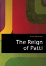 The Reign of Patti - Klein Hermann