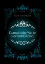 Dramatische Werke (German Edition) - Friedrich Gottlieb Klopstock