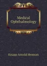 Medical Ophthalmology - Knapp Arnold Herman