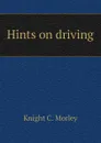 Hints on driving - Knight C. Morley