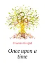 Once upon a time - Knight Charles