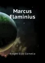 Marcus Flaminius - Knight Ellis Cornelia