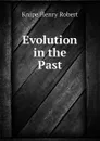 Evolution in the Past - Knipe Henry Robert