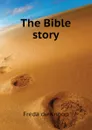 The Bible story - Freda de Knoop