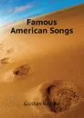 Famous American Songs - Kobbé Gustav
