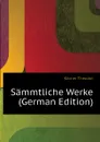 Sammtliche Werke (German Edition) - Körner Theodor