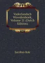 Vaderlandsch Woordenboek, Volume 21 (Dutch Edition) - Kok Jacobus