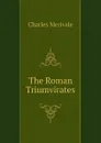 The Roman Triumvirates - Merivale Charles
