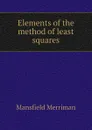 Elements of the method of least squares - Merriman Mansfield