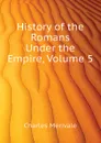 History of the Romans Under the Empire, Volume 5 - Merivale Charles