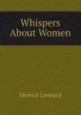Whispers About Women - Leonard Merrick