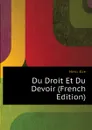 Du Droit Et Du Devoir (French Edition) - Méric Élie