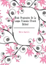 Etude Progressive De La Langue Francaise (French Edition) - Méras Baptiste