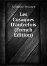 Les Cosaques D.autrefois (French Edition) - Mérimée Prosper