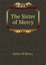 The Sister of Mercy - Sister Of Mercy