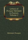 Letters of Prosper Merimee to Panizzi, Volume 2 - Mérimée Prosper